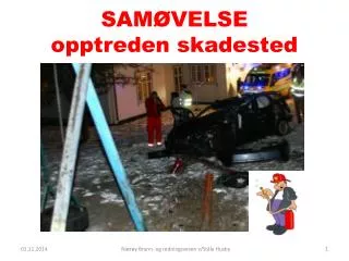 sam velse opptreden skadested