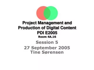 Project Management and Production of Digital Content PDI E2005 Room 4A.16