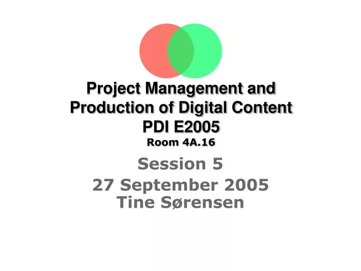 project management and production of digital content pdi e2005 room 4a 16