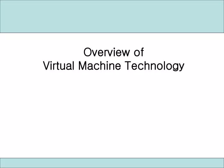 overview of virtual machine technology