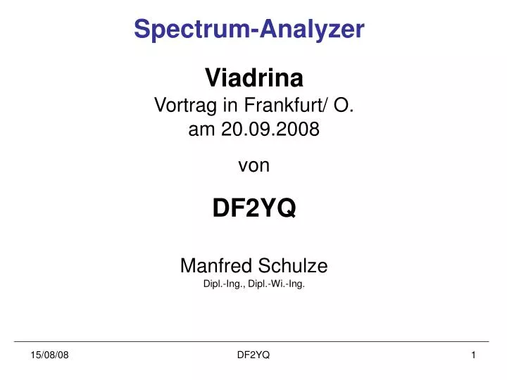 viadrina vortrag in frankfurt o am 20 09 2008 von df2yq manfred schulze dipl ing dipl wi ing