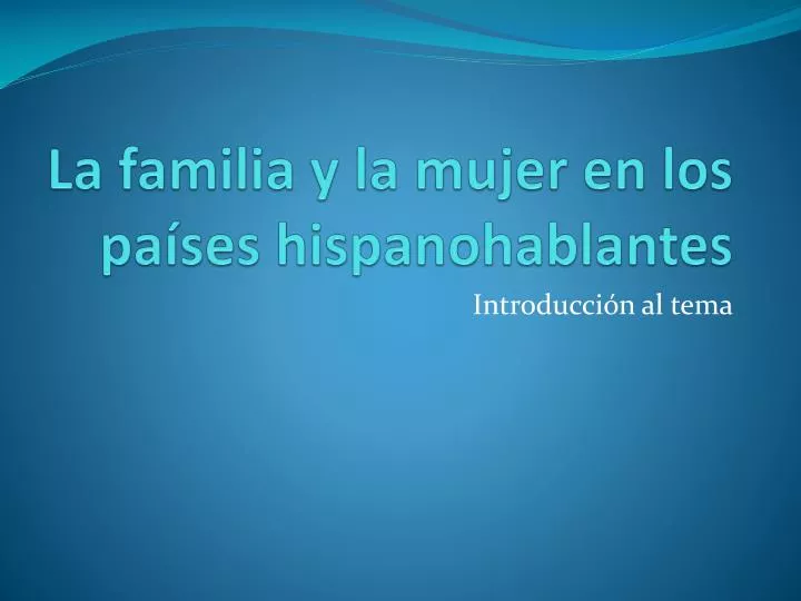 la familia y la mujer en los pa ses hispanohablantes