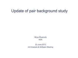 Update of pair background study