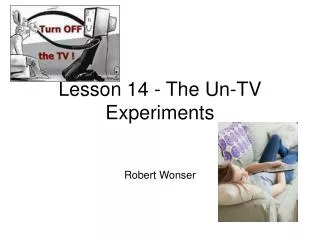Lesson 14 - The Un-TV Experiments