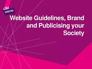 Website Guidelines, Brand and Publicising your Society