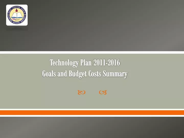 technology plan 2011 2016 goals and budget costs summary