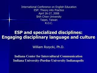 ESP and specialized disciplines: Engaging disciplinary language and culture William Rozycki, Ph.D.