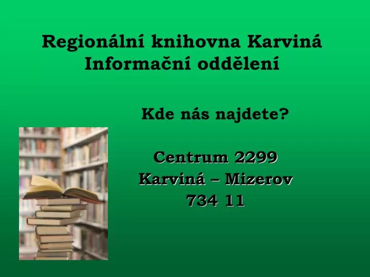 PPT - Regionální Knihovna Karviná Informační Oddělení PowerPoint ...