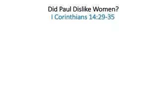 Did Paul Dislike Women? I Corinthians 14:29-35