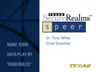 Dr. Tony White Chief Scientist