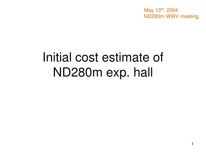 initial cost estimate of nd280m exp hall