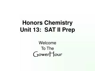 Honors Chemistry Unit 13: SAT II Prep