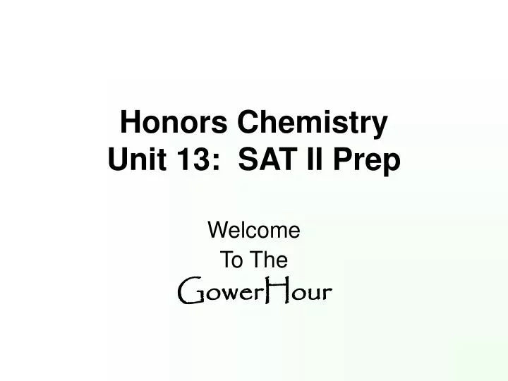 honors chemistry unit 13 sat ii prep