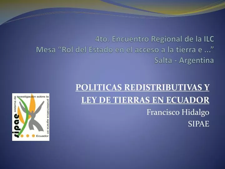 4to encuentro regional de la ilc mesa rol del estado en el acceso a la tierra e salta argentina