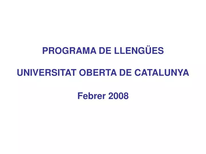 programa de lleng es universitat oberta de catalunya febrer 2008