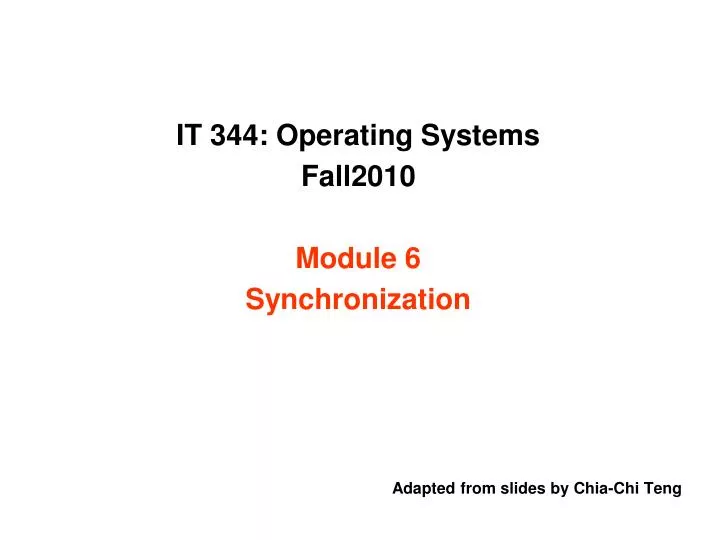 it 344 operating systems fall2010 module 6 synchronization