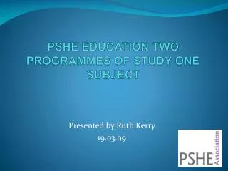 PSHE EDUCATION TWO PROGRAMMES OF STUDY ONE SUBJECT