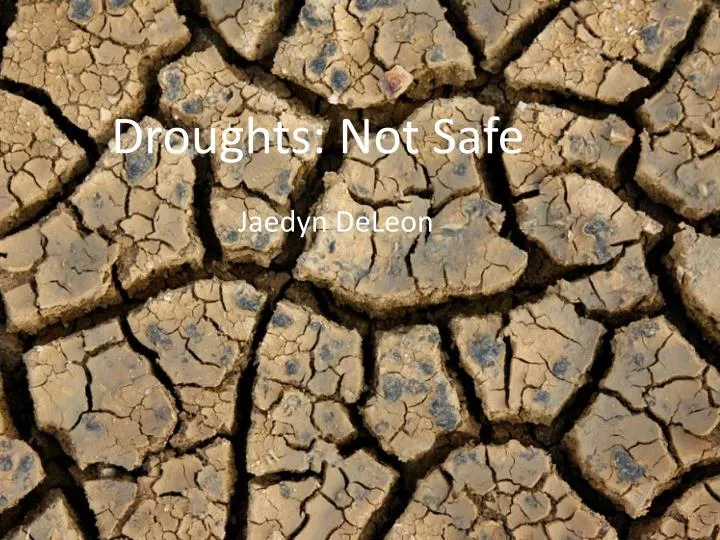 droughts not safe