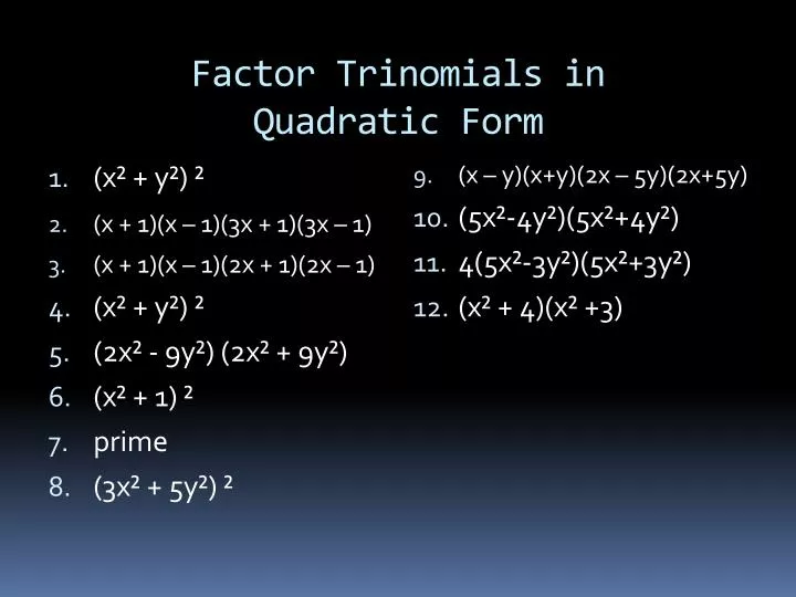 factor trinomials in quadratic form