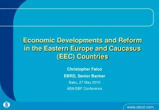 Economic Developments and Reform in the Eastern Europe and Caucasus (EEC) Countries