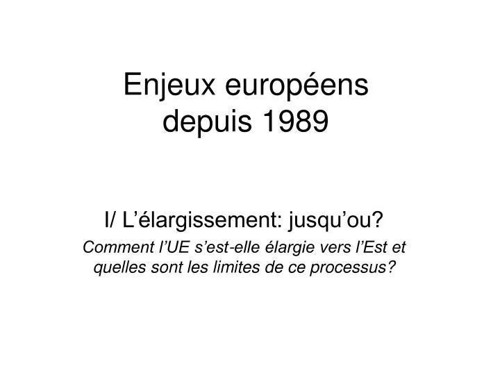 enjeux europ ens depuis 1989