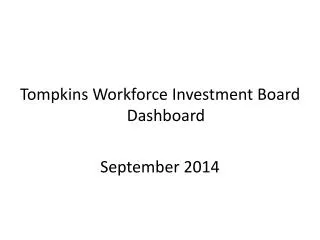 Tompkins Workforce Investment Board Dashboard September 2014
