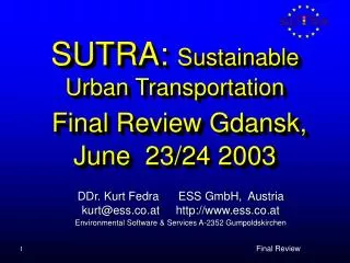 SUTRA: Sustainable Urban Transportation Final Review Gdansk, June 23/24 2003