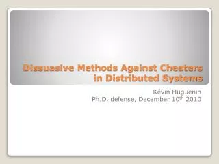 Dissuasive Methods Against Cheaters in Distributed Systems