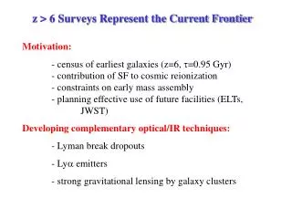z &gt; 6 Surveys Represent the Current Frontier
