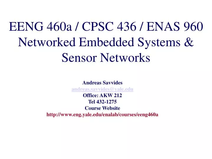 eeng 460a cpsc 436 enas 960 networked embedded systems sensor networks
