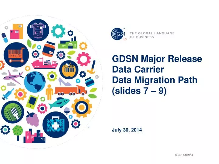 gdsn major release data carrier data migration path slides 7 9