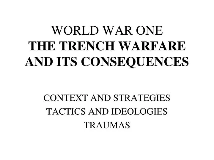 world war one the trench warfare and its consequences