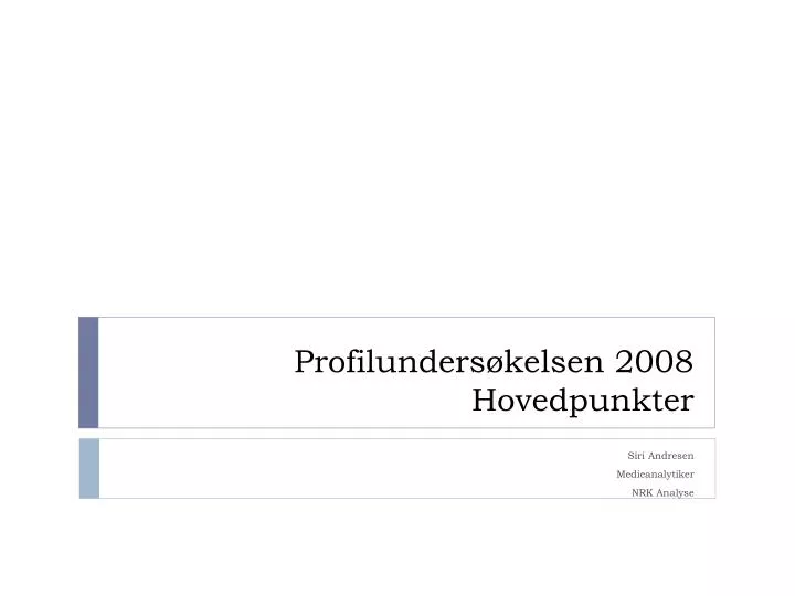 profilunders kelsen 2008 hovedpunkter