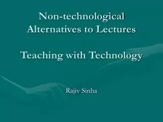 Non-technological Alternatives to Lectures Teaching with Technology