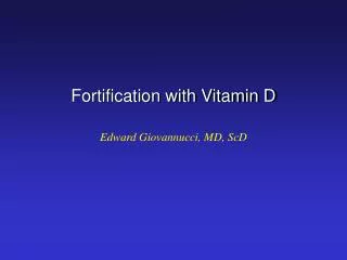 Fortification with Vitamin D
