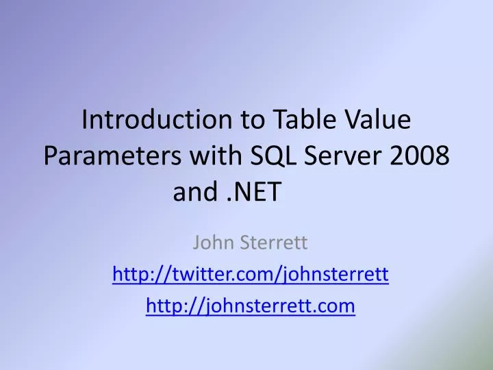 introduction to table value parameters with sql server 2008 and net