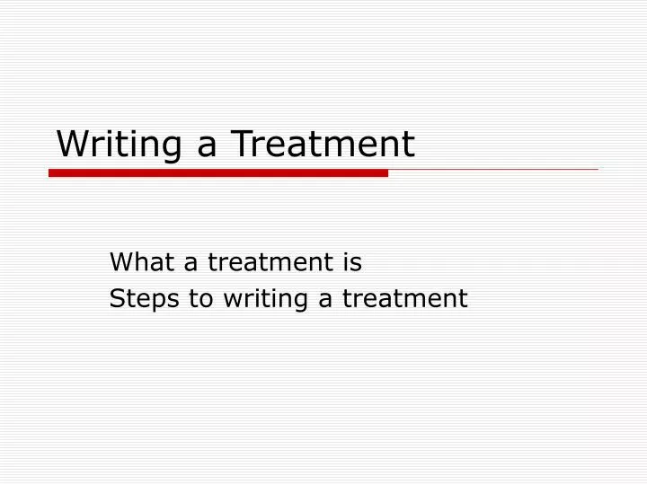 writing a treatment
