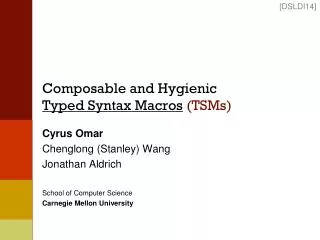 Composable and Hygienic Typed Syntax Macros (TSMs )