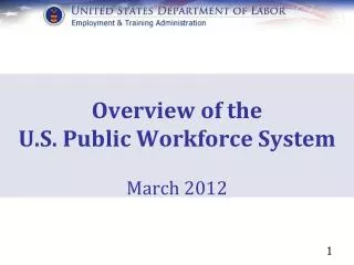 Overview of the U.S. Public Workforce System March 2012