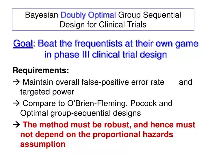 goal beat the frequentists at their own game in phase iii clinical trial design