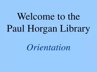 Welcome to the Paul Horgan Library