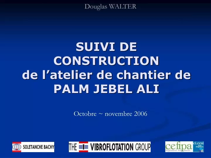 suivi de construction de l atelier de chantier de palm jebel ali