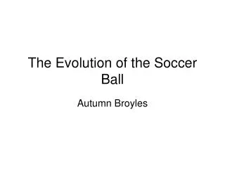 The Evolution of the Soccer Ball
