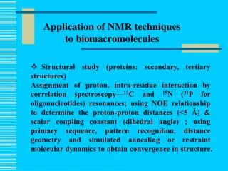 Application of NMR techniques to biomacromolecules