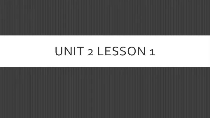 unit 2 lesson 1