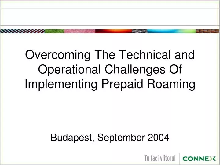 overcoming the technical and operational challenges of implementing prepaid roaming