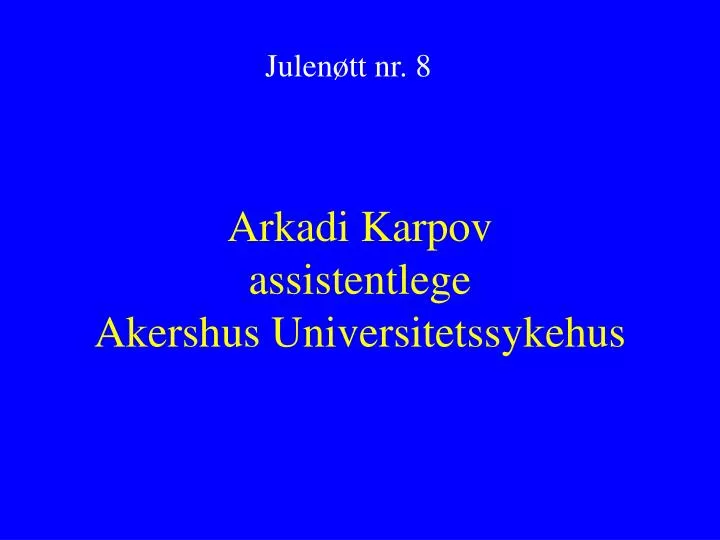 arkadi karpov assistentlege akershus universitetssykehus