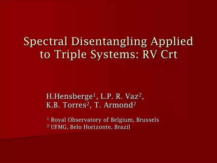 spectral disentangling applied to triple systems rv crt