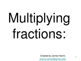 Multiplying fractions: