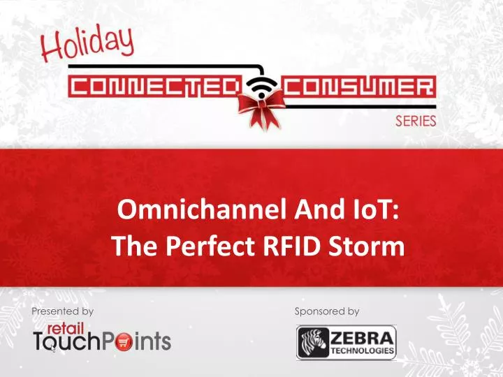omnichannel and iot the perfect rfid storm